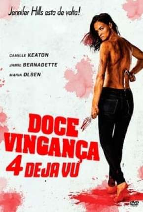 Doce Vingança 4 - Deja Vu - Legendado 