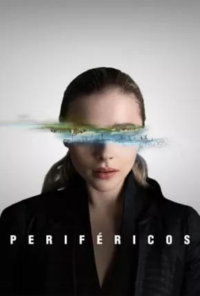 Periféricos - 1ª Temporada Completa