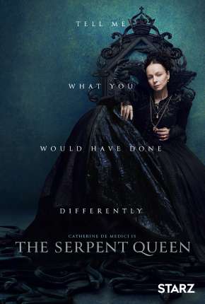 A Rainha Serpente - The Serpent Queen - 1ª Temporada