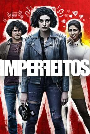 Imperfeitos - 1ª Temporada Completa Legendada