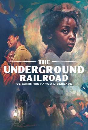 The Underground Railroad - 1ª Temporada Completa