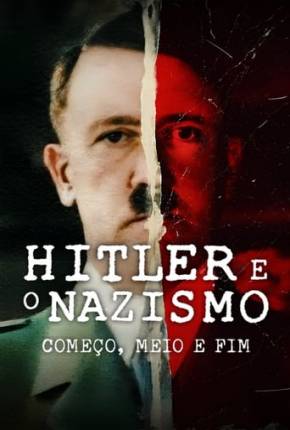 Hitler e o Nazismo - Começo, Meio e Fim - 1ª Temporada Dublada